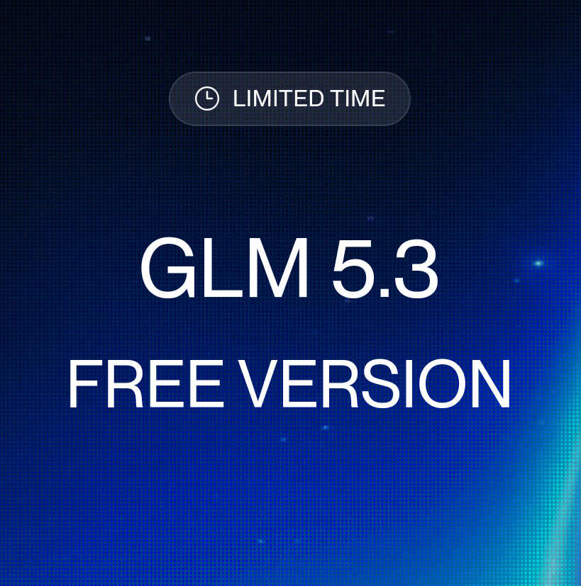 完全免费的GLM5.3